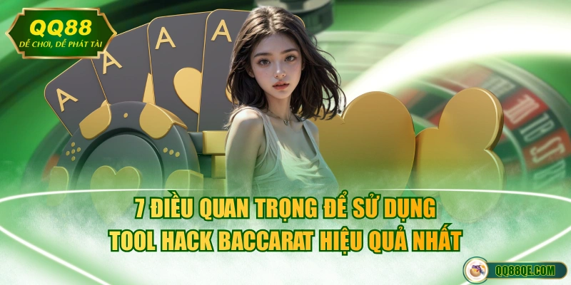 TOP 5 Tool Hack Baccarat Hiệu Quả Cao & An Toàn Nhất 4 7 điều quan trọng để sử dụng tool hack Baccarat hiệu quả nhất