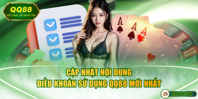 Điều Khoản Điều Kiện 2 Cập nhật nội dung điều khoản điều kiện QQ88 mới nhất