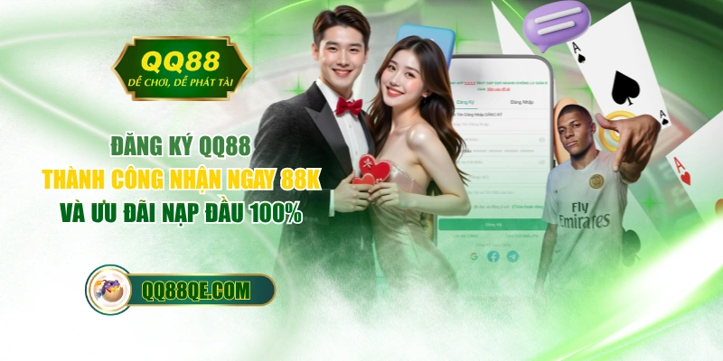 Đăng Ký QQ88 Thành Công Nhận Ngay 88K Và Ưu Đãi Nạp Đầu 100% 1 Đăng Ký QQ88 Thành Công Nhận Ngay 88K Và Ưu Đãi Nạp Đầu 100%