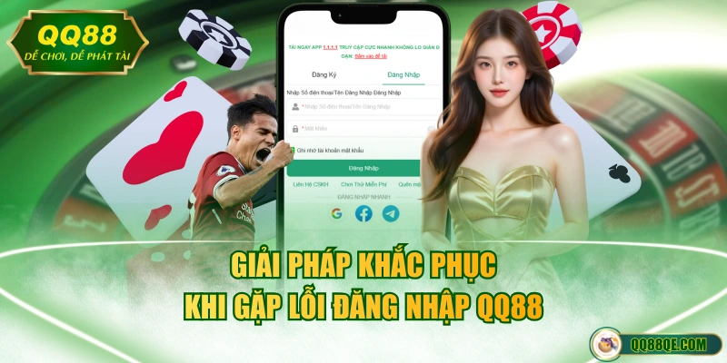 Đăng Nhập QQ88 Nhanh Chóng Với Thao Tác 3 Bước Đơn Giản 4 Giải pháp khắc phục khi gặp lỗi đăng nhập QQ88